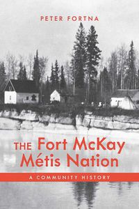 Cover image for The Fort McKay Metis Nation