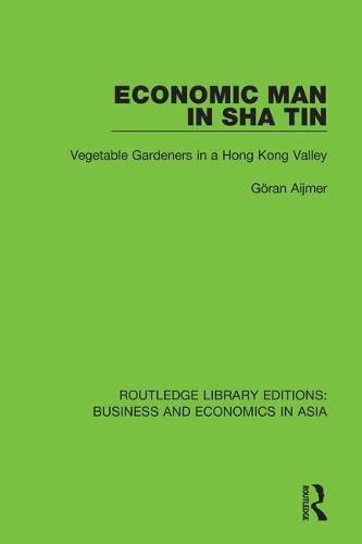 Cover image for Economic Man in Sha Tin: Vegetable Gardeners in a Hong Kong Valley
