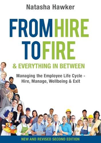 Cover image for From Hire to Fire and Everything in Between: Managing the Employee Life Cycle - Hire, Manage, Well Being & Exit