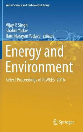 Cover image for Energy and Environment: Select Proceedings of ICWEES-2016