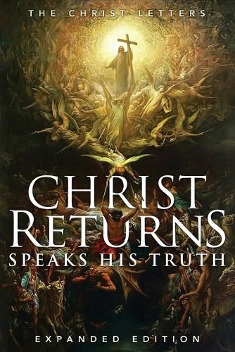 Cover image for Christ Returns, Speaks His Truth: The Christ Letters