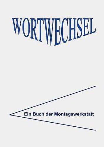 Cover image for WortWechsel: Lyrik und Prosa aus der Montagswerkstatt