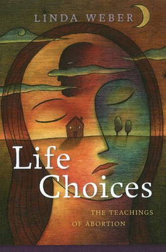 Cover image for Life Choices: The Teachings of Abortion