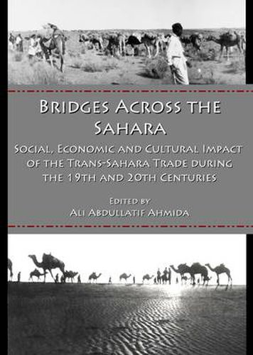 Cover image for Bridges Across the Sahara: Social, Economic and Cultural Impact of the Trans-Sahara Trade during the 19th and 20th Centuries