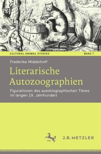 Cover image for Literarische Autozoographien: Figurationen des autobiographischen Tieres im langen 19. Jahrhundert
