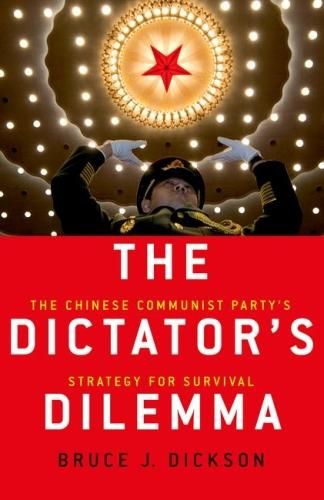 Cover image for The Dictator's Dilemma: The Chinese Communist Party's Strategy for Survival