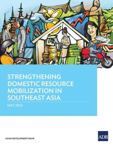 Cover image for Strengthening Domestic Resource Mobilization in Southeast Asia