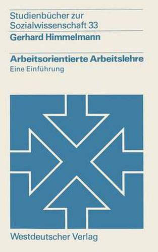 Arbeitsorientierte Arbeitslehre: Eine Einfuhrung, Gerhard Himmelmann ...