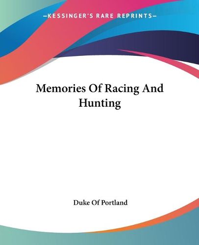 Cover image for Memories of Racing and Hunting