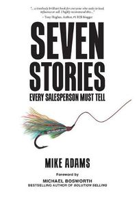 Cover image for Seven Stories Every Salesperson Must Tell