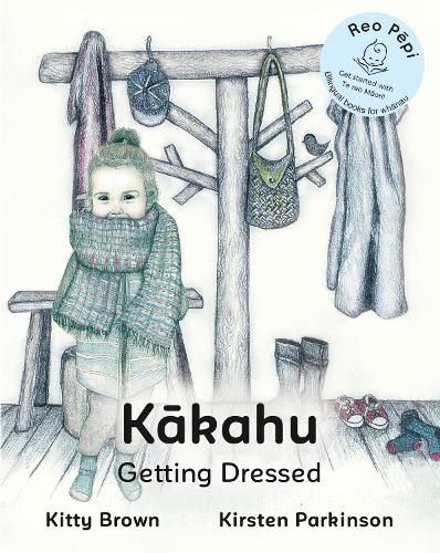 Cover image for Kakahu - Getting Dressed (Reo Pepi Tahi Series 1): Reo Pepi