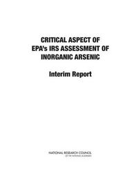 Cover image for Critical Aspects of EPA's IRIS Assessment of Inorganic Arsenic: Interim Report