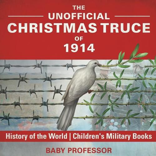 Cover image for The Unofficial Christmas Truce of 1914 - History of the World Children's Military Books