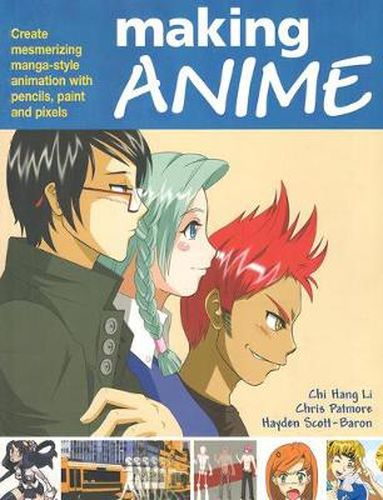 Cover image for Making Anime: Create mesmerising manga-style animation with pencils, paint and pixels