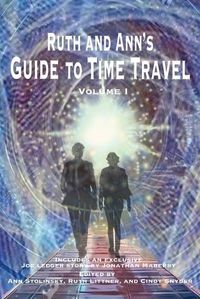 Cover image for Ruth and Ann's Guide to Time Travel, Volume I