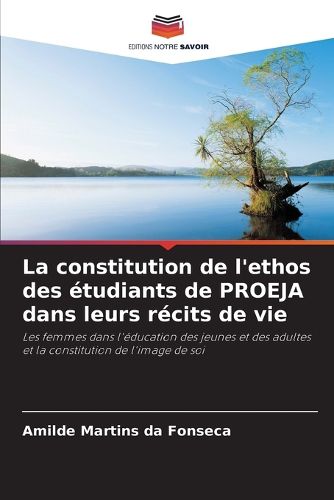 Cover image for La constitution de l'ethos des etudiants de PROEJA dans leurs recits de vie
