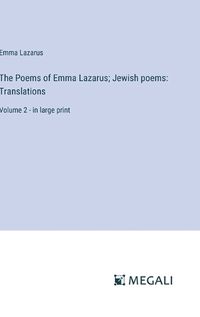 Cover image for The Poems of Emma Lazarus; Jewish poems