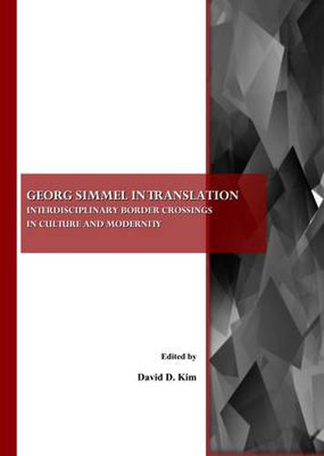 Cover image for Georg Simmel in Translation: Interdisciplinary Border Crossings in Culture and Modernity