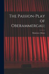 Cover image for The Passion-play of Oberammergau;