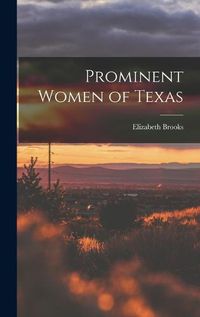 Cover image for Prominent Women of Texas