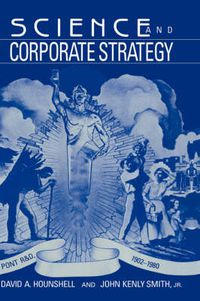 Cover image for Science and Corporate Strategy: Du Pont R and D, 1902-1980