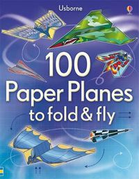Cover image for 100 Paper Planes to Fold and Fly
