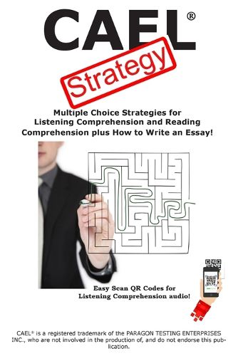 Cover image for CAEL Test Strategy: Multiple Choice Strategies for Listening Comprehension and Reading Comprehension plus How to Write an Essay!