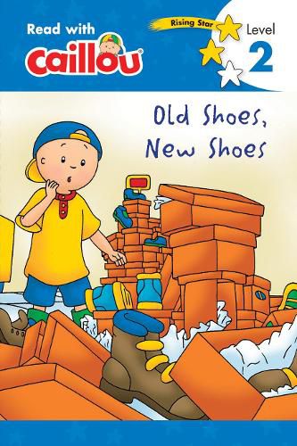 Caillou: Old Shoes, New Shoes - Read With Caillou, Level 2: Read With Caillou, Level 2