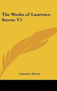 Cover image for The Works of Laurence Sterne V5