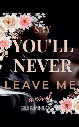 Cover image for Say You'll Never Leave Me