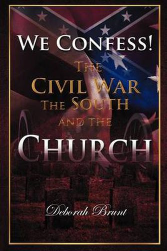 Cover image for We Confess!: The Civil War, the South, and the Church