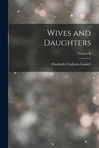 Cover image for Wives and Daughters; Volume II