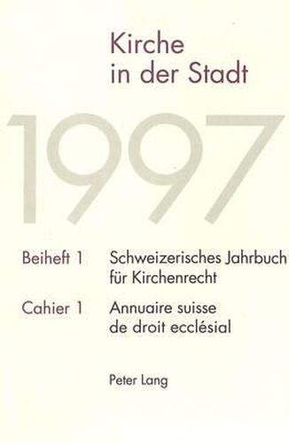 Cover image for Kirche in Der Stadt: Gesellschaftlicher Wandel Und Rechtsgestalt Einer Evangelisch-Reformierten Kirche Am Beispiel Basel-Stadt