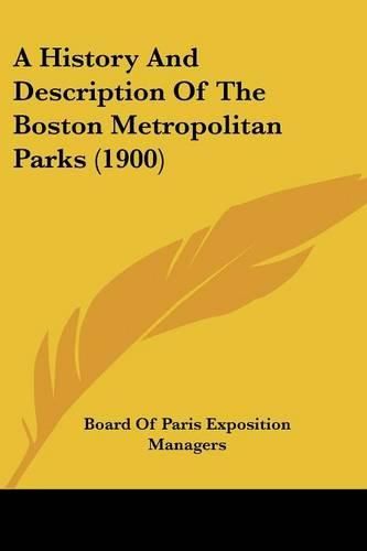 Cover image for A History and Description of the Boston Metropolitan Parks (1900)