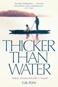 Cover image for Thicker Than Water: History, Secrets and Guilt: a Memoir