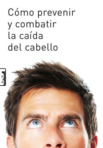 Cover image for Como Prevenir Y Combatir La Caida del Cabello