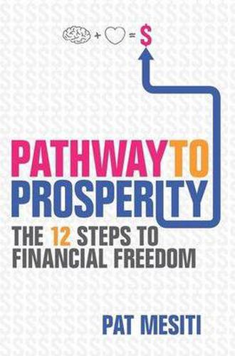 Cover image for Pathway to Prosperity: The 12 Steps to Financial Freedom