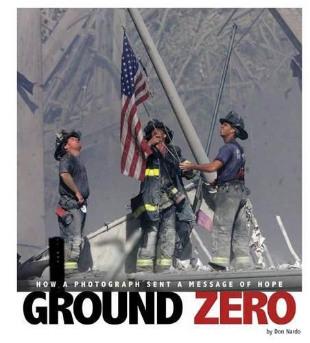 Ground Zero: How a Photograph Sent a Message of Hope