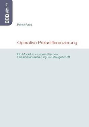 Cover image for Operative Preisdifferenzierung: Ein Modell zur systematischen Preisindividualisierung im Bankgeschaft