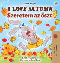 Cover image for I Love Autumn (English Hungarian Bilingual Book for Children)