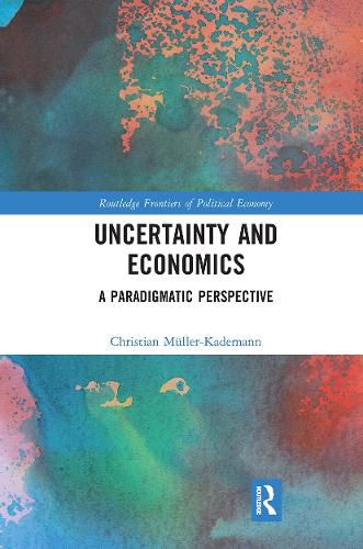 Uncertainty and Economics: A Paradigmatic Perspective