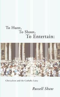 Cover image for To Hunt, To Shoot, To Entertain