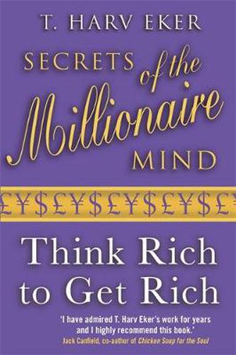 Cover image for Secrets Of The Millionaire Mind: Think rich to get rich