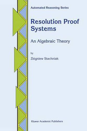 Cover image for Resolution Proof Systems: An Algebraic Theory