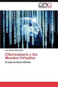 Cover image for Ciberespacio y Los Mundos Virtuales