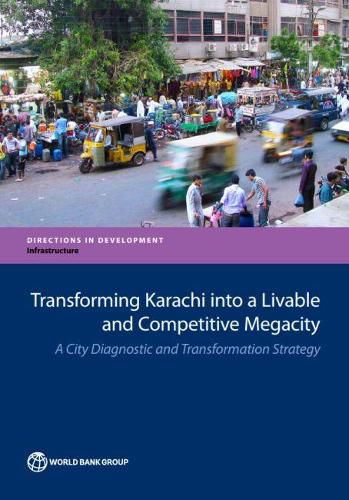 Transforming Karachi into a livable and competitive megacity: a city diagnostic and transformation strategy