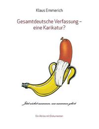 Cover image for Gesamtdeutsche Verfassung - eine Karikatur?: Ein Abriss mit Dokumenten