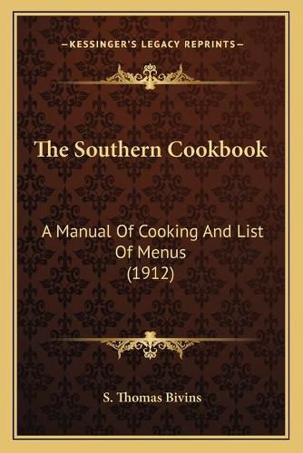 The Southern Cookbook: A Manual of Cooking and List of Menus (1912)