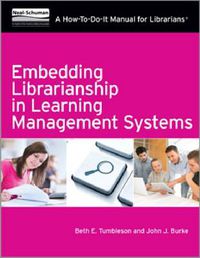 Cover image for Embedding Librarianship in Learning Management Systems: A How-to-Do-it Manual for Librarians