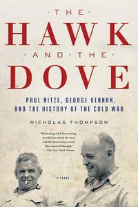 Cover image for The Hawk and the Dove: Paul Nitze, George Kennan, and the History of the Cold War